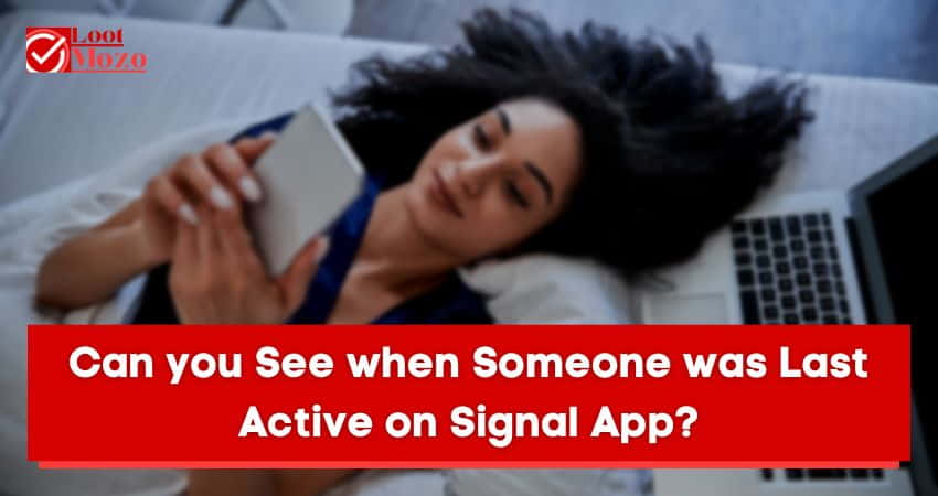 Can You See when Someone was Last Active on Signal App