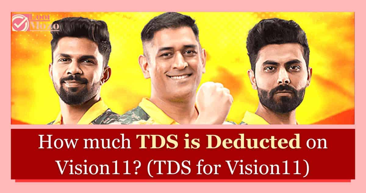 How much TDS is deducted on Vision11